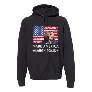 Make America Laugh Again Vote 2024 President Kamala Harris Premium Hoodie