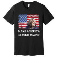 Make America Laugh Again Vote 2024 President Kamala Harris Premium T-Shirt