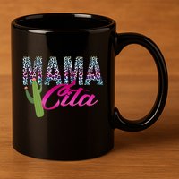 Mam Cita Mothers Day  11oz C Handle Ceramic Mug