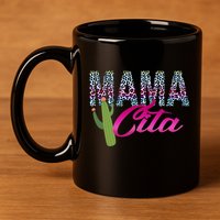 Mam Cita Mothers Day  11oz C Handle Ceramic Mug