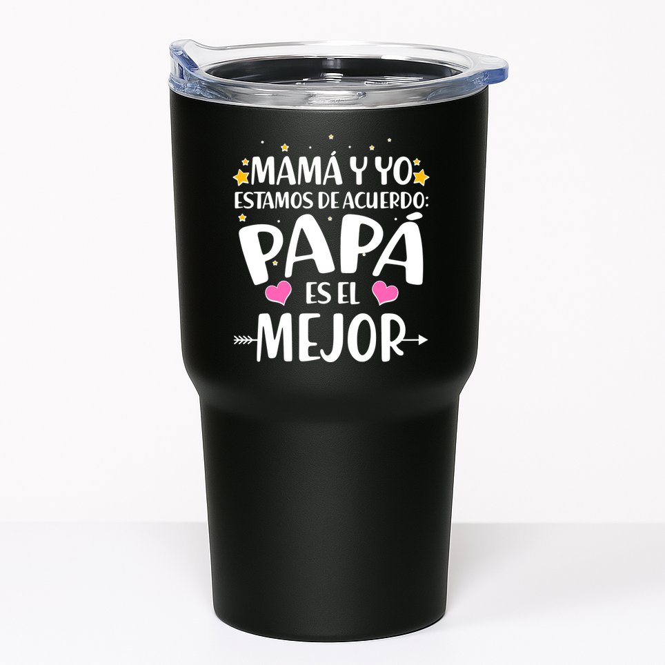Mamá y Yo Estamos De Acuerdo Papá Es El Mejor Tumbler