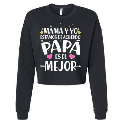 Mamá y Yo Estamos De Acuerdo Papá Es El Mejor Cropped Pullover Crew