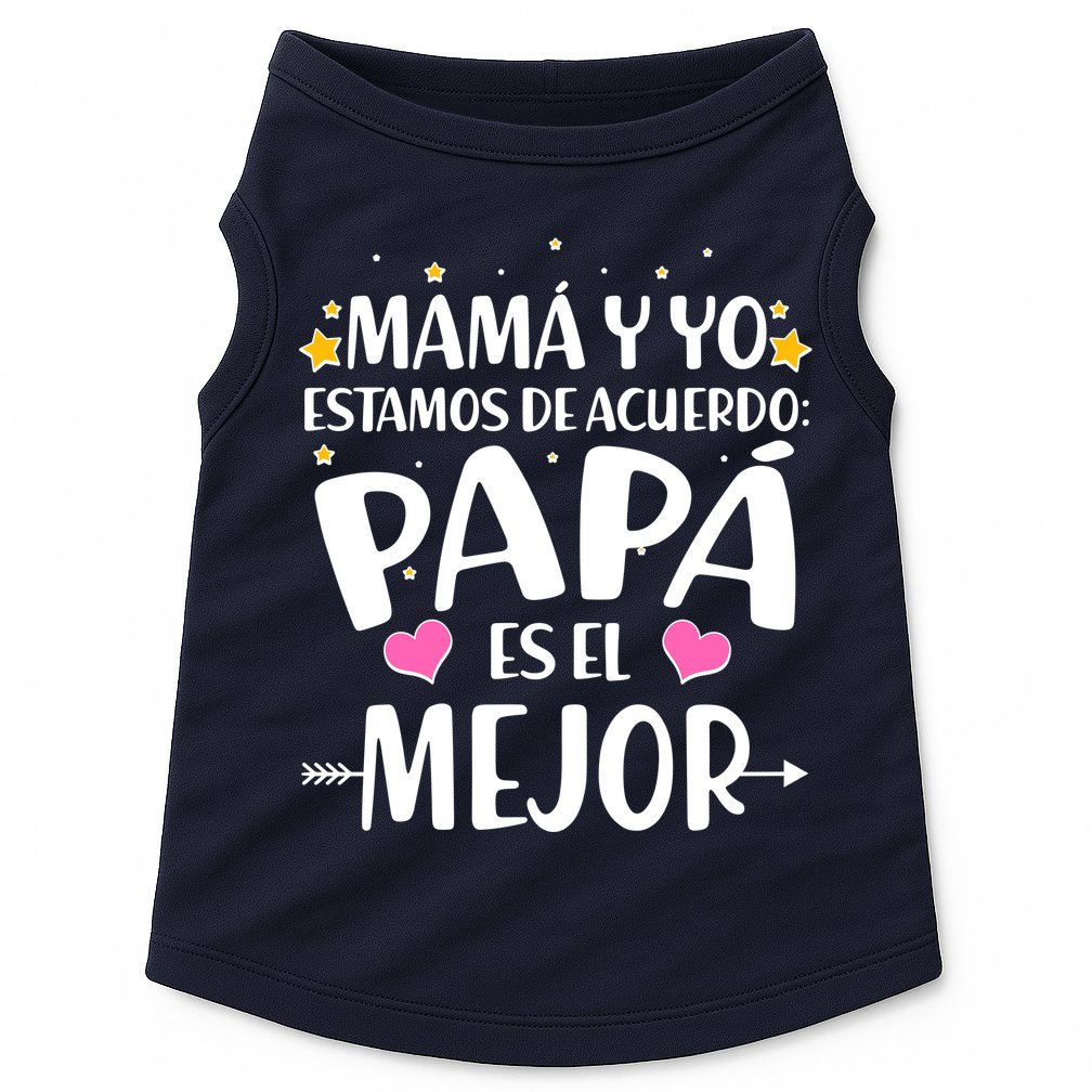 Mamá y Yo Estamos De Acuerdo Papá Es El Mejor Doggie Tank