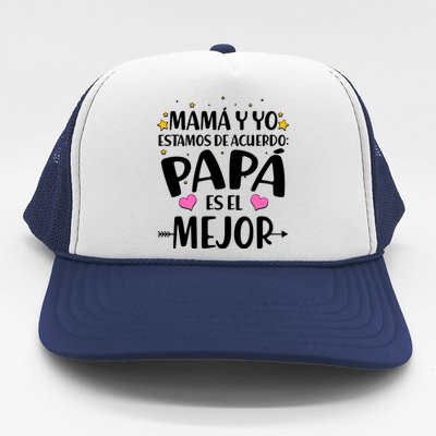 Mamá y Yo Estamos De Acuerdo Papá Es El Mejor Trucker Hat