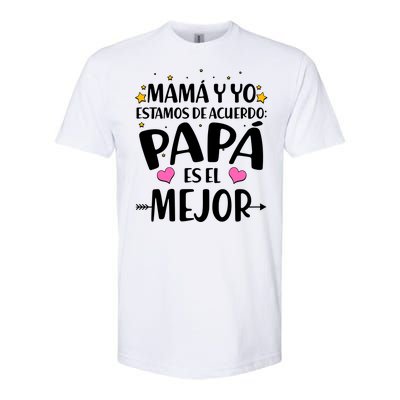 Mamá y Yo Estamos De Acuerdo Papá Es El Mejor Softstyle® CVC T-Shirt