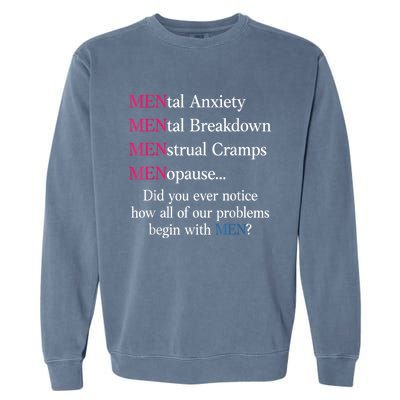 Mental Anxiety Mental Breakdown Menstrual Cramps Menopause Garment-Dyed Sweatshirt