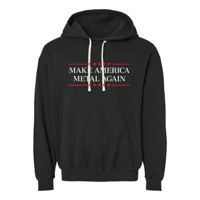 Make America Metal Again Garment-Dyed Fleece Hoodie