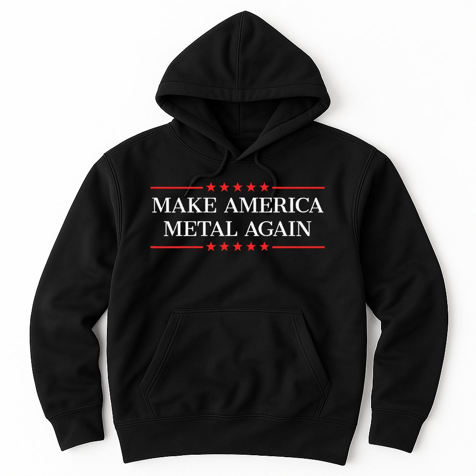 Make America Metal Again Hoodie