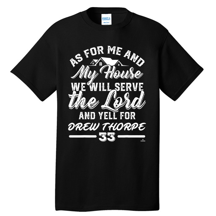 Me And My House Yells For Drew Thorpe Chicago Baseball Tall T-Shirt