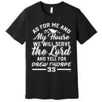 Me And My House Yells For Drew Thorpe Chicago Baseball Premium T-Shirt