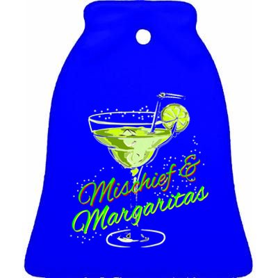 Mischief And Margaritas For Sophisticated Party Ladies Funny Gift Ceramic Bell Ornament