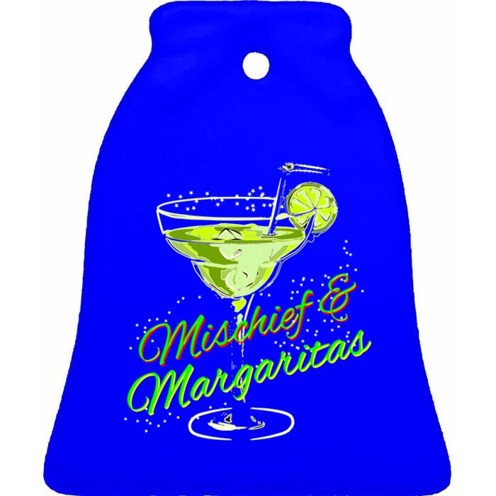 Mischief And Margaritas For Sophisticated Party Ladies Funny Gift Ceramic Bell Ornament