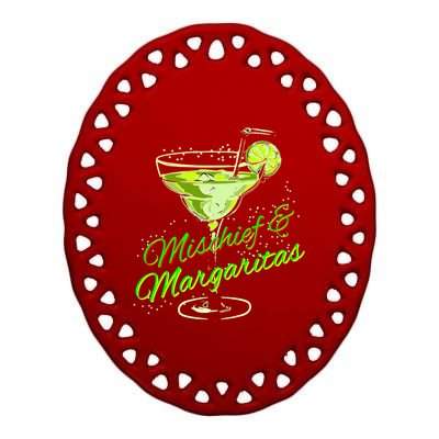 Mischief And Margaritas For Sophisticated Party Ladies Funny Gift Ceramic Oval Ornament