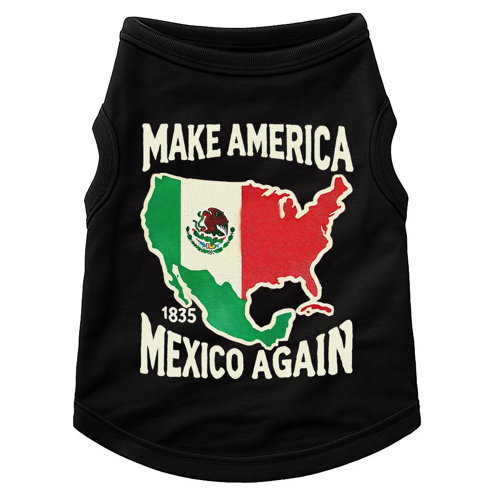 Make America Mexico Again Mexican History Fact 1835 Mexico Doggie Tank