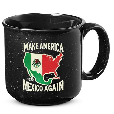 Make America Mexico Again Mexican History Fact 1835 Mexico 15oz Campfire Ceramic Mug