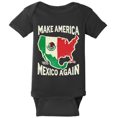 Make America Mexico Again Mexican History Fact 1835 Mexico Baby Bodysuit