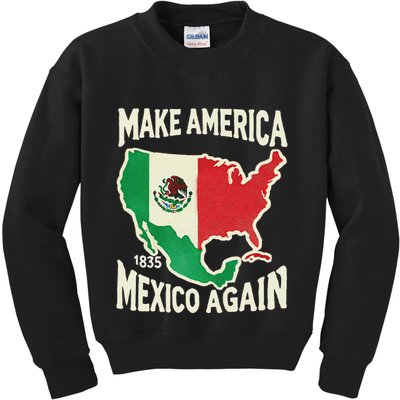 Make America Mexico Again Mexican History Fact 1835 Mexico Kids Sweatshirt
