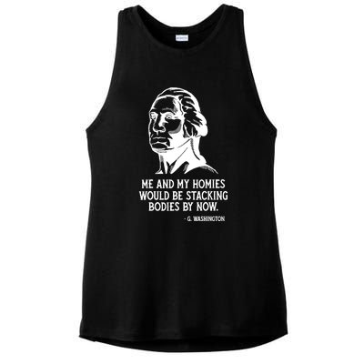 Me And My Homies Would Be Stacking Bodies By Now Ladies PosiCharge Tri-Blend Wicking Tank