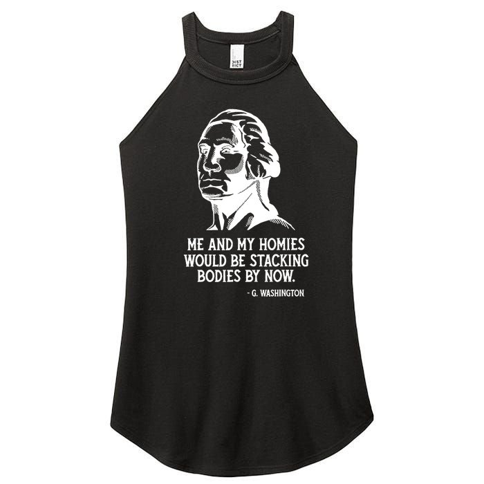 Me And My Homies Would Be Stacking Bodies By Now Women's Perfect Tri Rocker Tank