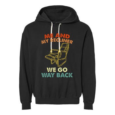 Me And My Recliner Go Way Back Funny Dad Jokes Garment-Dyed Fleece Hoodie