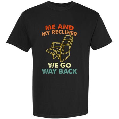 Me And My Recliner Go Way Back Funny Dad Jokes Garment-Dyed Heavyweight T-Shirt