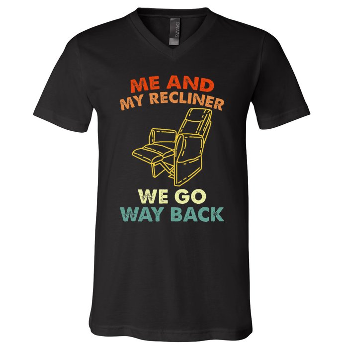 Me And My Recliner Go Way Back Funny Dad Jokes V-Neck T-Shirt