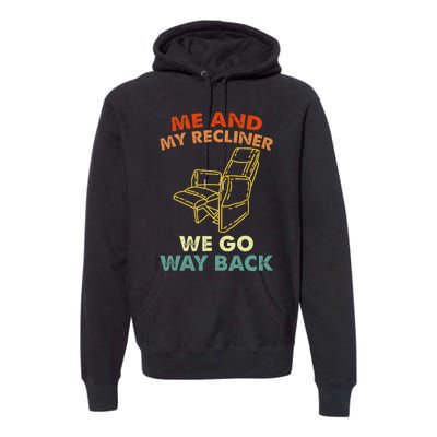 Me And My Recliner Go Way Back Funny Dad Jokes Premium Hoodie