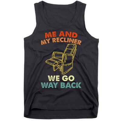 Me And My Recliner Go Way Back Funny Dad Jokes Tank Top