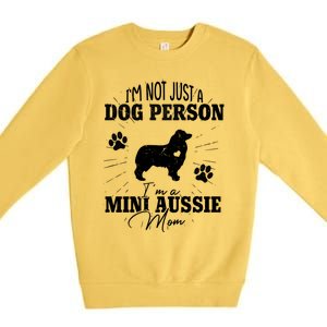 Mini Aussie Mom Funny Gift Dog Mom Lover Mothers Day Gift Premium Crewneck Sweatshirt