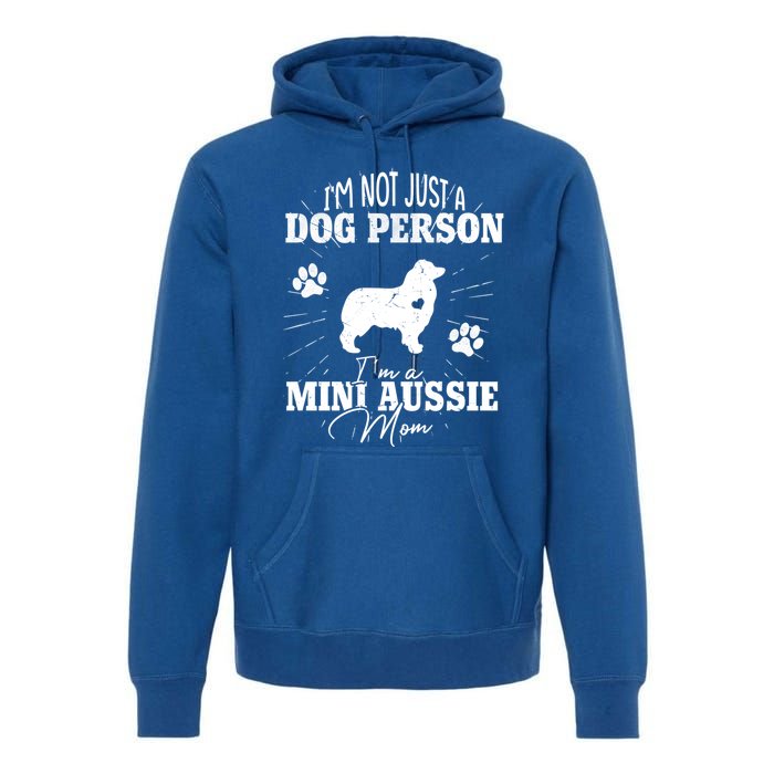 Mini Aussie Mom Funny Gift Dog Mom Lover Mothers Day Gift Premium Hoodie