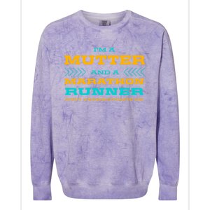 Mutter And Marathon Runner Funny Running Humor Sprinting Mom Gift Colorblast Crewneck Sweatshirt