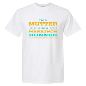 Mutter And Marathon Runner Funny Running Humor Sprinting Mom Gift Garment-Dyed Heavyweight T-Shirt