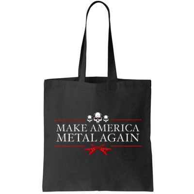 Make America Metal Again Trump Rock Heavy Music Thrash Gift Tote Bag