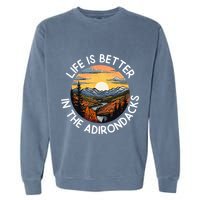 Moose Adirondack Mountains Life Is Better In The Adirondacks Garment-Dyed Sweatshirt