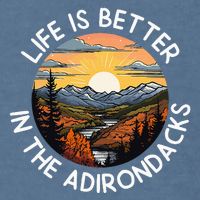 Moose Adirondack Mountains Life Is Better In The Adirondacks Garment-Dyed Sweatshirt