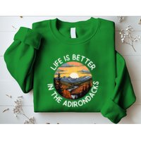 Moose Adirondack Mountains Life Is Better In The Adirondacks Sweatshirt