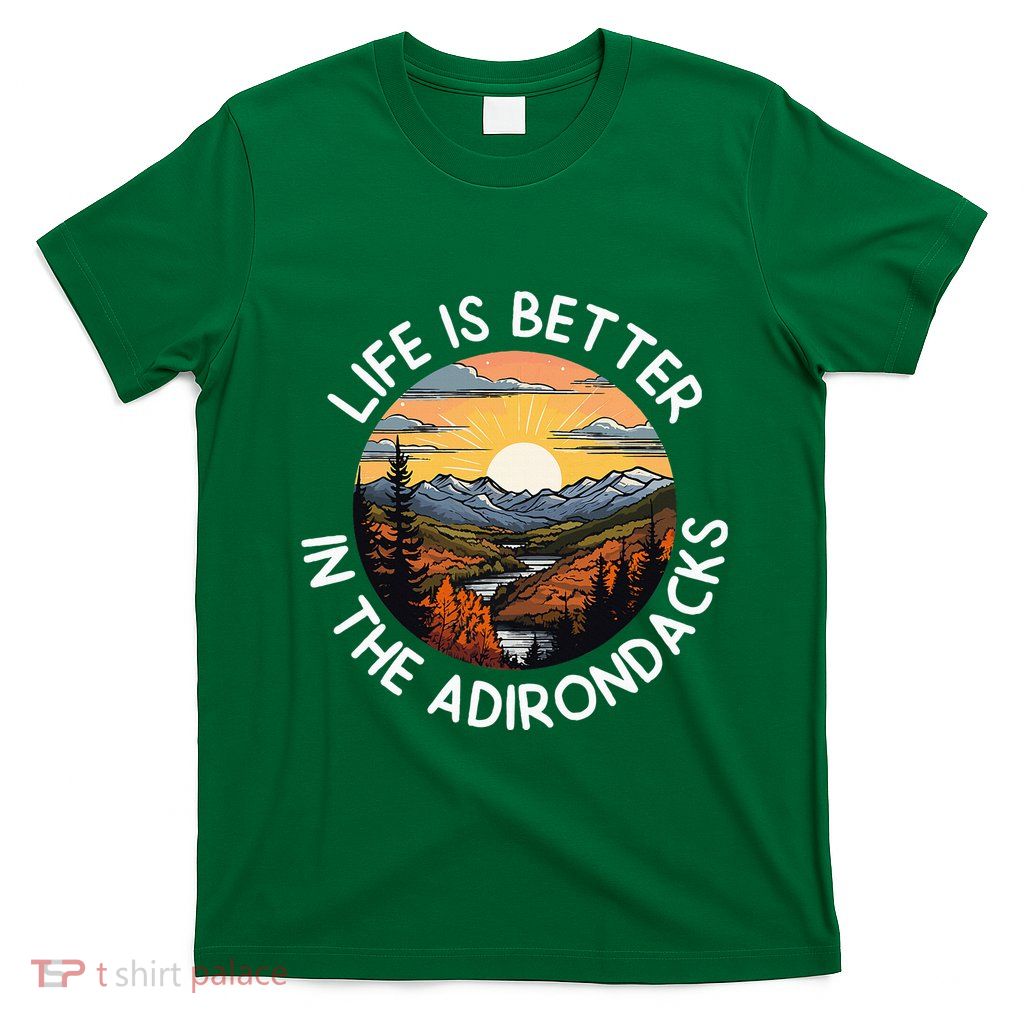 Moose Adirondack Mountains Life Is Better In The Adirondacks T-Shirt