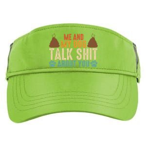 Me And My Dog Talk Shit About You Funny Dog Sarcastic Dog Adult Drive Performance Visor