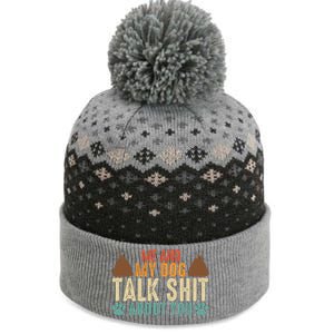 Me And My Dog Talk Shit About You Funny Dog Sarcastic Dog The Baniff Cuffed Pom Beanie