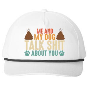 Me And My Dog Talk Shit About You Funny Dog Sarcastic Dog Snapback Five-Panel Rope Hat