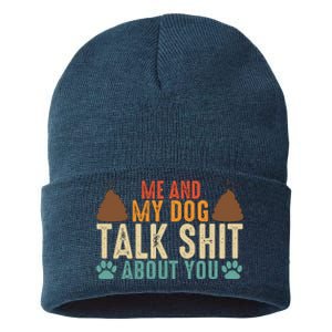 Me And My Dog Talk Shit About You Funny Dog Sarcastic Dog Sustainable Knit Beanie