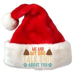 Me And My Dog Talk Shit About You Funny Dog Sarcastic Dog Premium Christmas Santa Hat