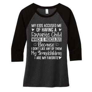 My Accuse Me Of Having A Favorite Child Grandkids Are Women's Tri-Blend 3/4-Sleeve Raglan Shirt