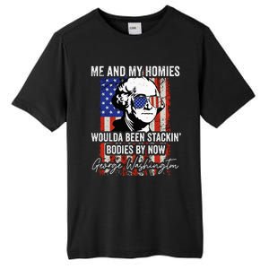 Me And My Homies Would Be Stacking Bodies By Now Tall Fusion ChromaSoft Performance T-Shirt