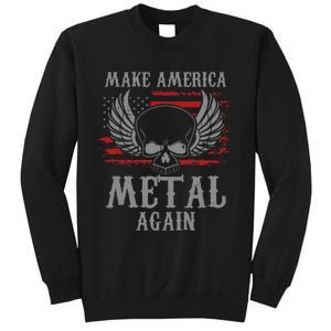 Make America Metal Again Heavy Metal Rock Tall Sweatshirt