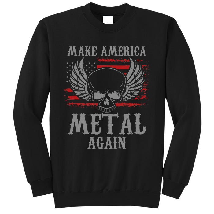 Make America Metal Again Heavy Metal Rock Tall Sweatshirt