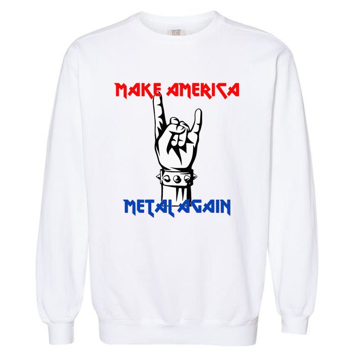 Make America Metal Again Rock Music Garment-Dyed Sweatshirt