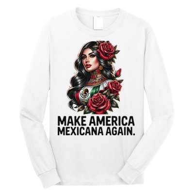 Make America Mexicana Again Long Sleeve Shirt
