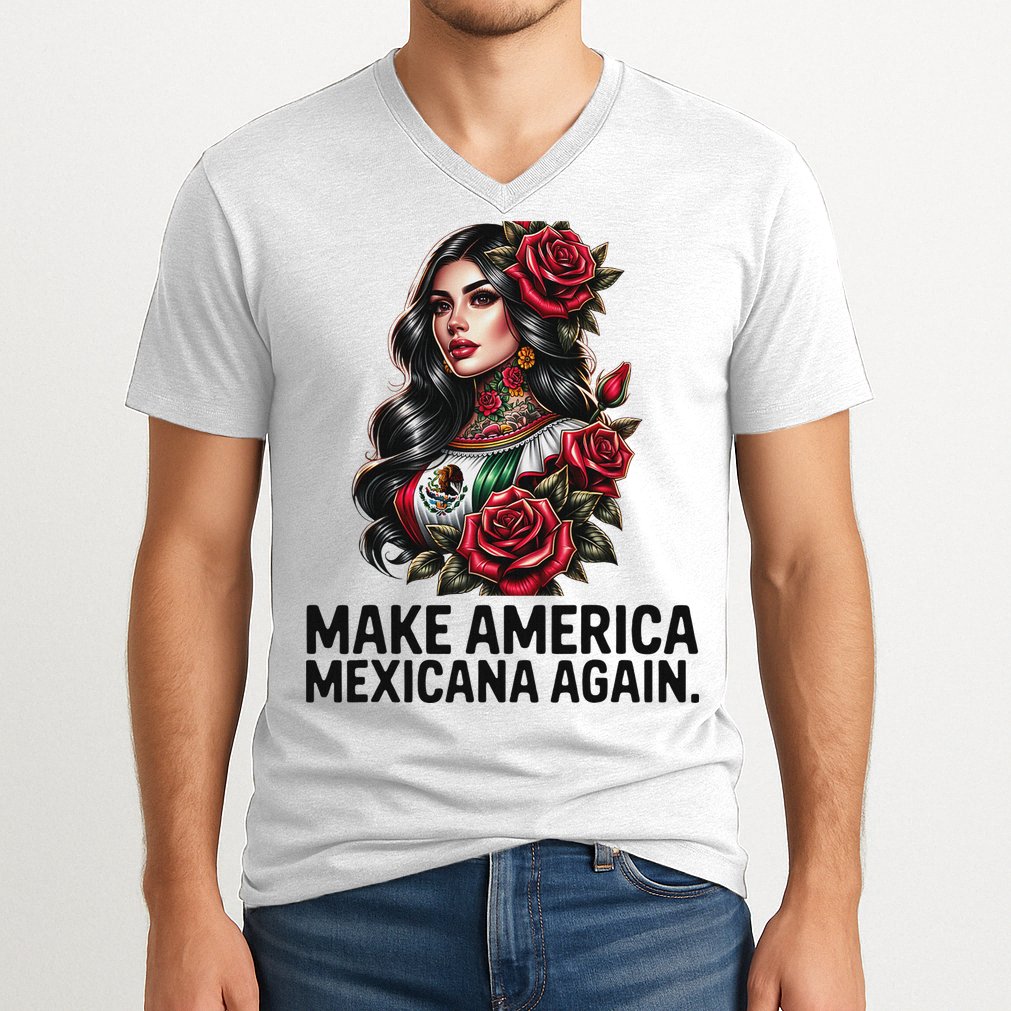 Make America Mexicana Again V-Neck T-Shirt