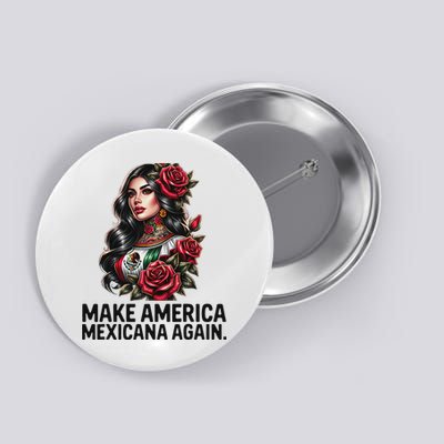 Make America Mexicana Again Button